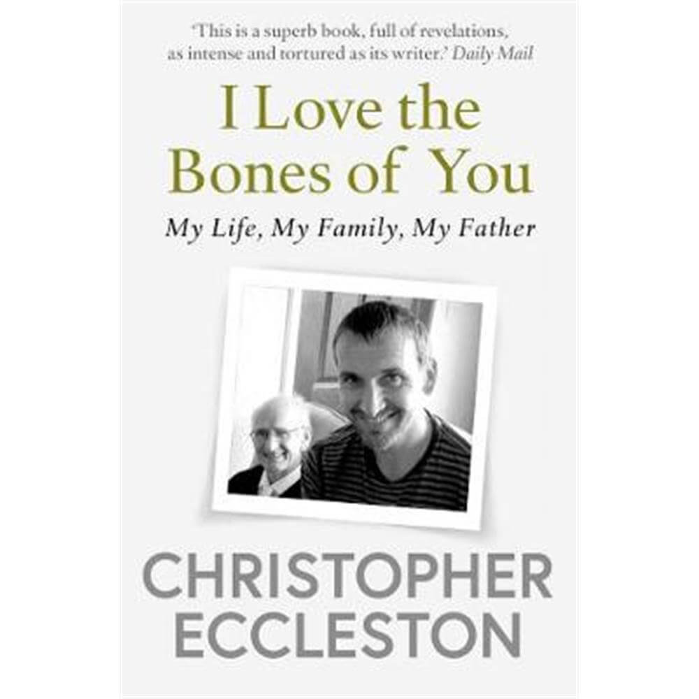 I Love the Bones of You (Paperback) - Christopher Eccleston